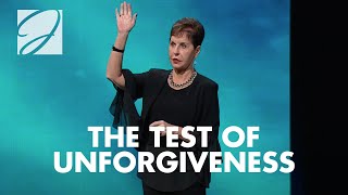 The Test for Unforgiveness | Joyce Meyer