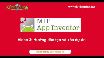 Lập Trình Ứng Dụng Di Động Với App Inventor: Bài 3 _  Hướng Dẫn Tạo Và Xoá Dự Án
