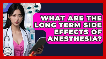 What Are The Long Term Side Effects Of Anesthesia? - The Operating Table