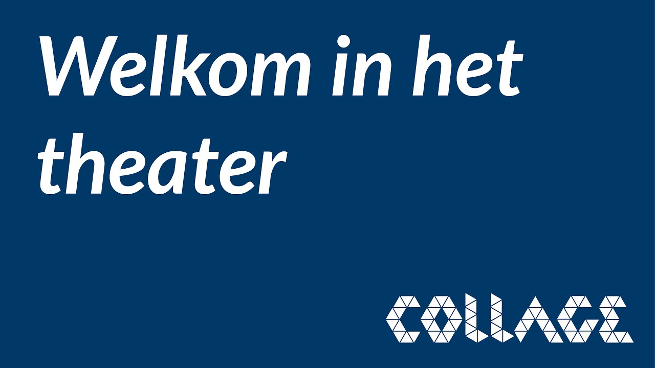 Collage - Welkom in het theater