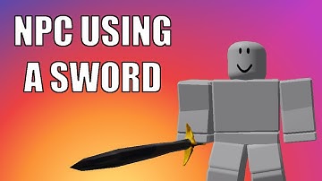 Making NPC use a sword - Roblox Studio NPC Tutorial