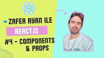 React ile Modern Web Geliştirme | Bölüm 4 - React Components & Props Kullanımı