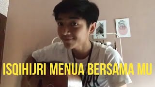 Cover Menua Bersama Mu by Isqihijri #CoverMenuaBersamaMu #CoverIsqihijri