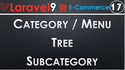 17 Laravel Category-Menu Tree , Sub Category