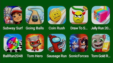 Subway Surfers,Going Balls,Coin Rush,Smash Egg,Jelly Run 2048+Ball Run,Tom Hero,Sausage Run,Gold Run