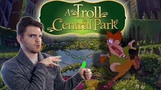 A Troll in Central Park: Don Bluth's WORST Film