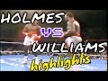 Larry &quot;The Easton Assassin&quot; Holmes -vs- Carl &quot;The Truth&quot; Williams (highlights)