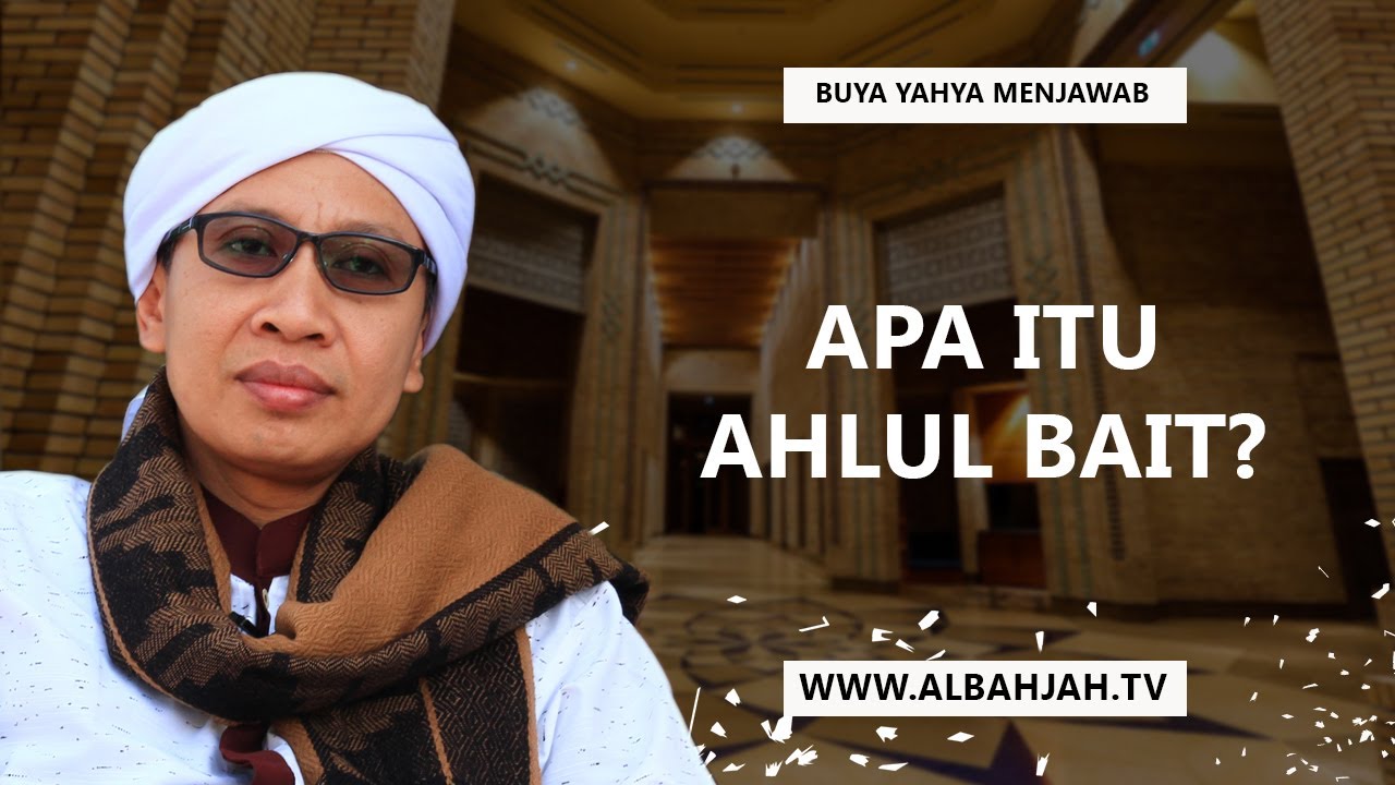Apa Itu Ahlul Bait? - Buya Yahya Menjawab