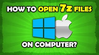 How To Open 7z Files? [Windows 10 / Mac]