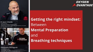Getting the right mindset: Between Mental Preparation and Breathing techniques.
