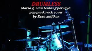 MARIO G. CLAU TENTANG PERCAYA POP PUNK ROCK COVER BY REZA ZULFIKAR - DRUMLESS 