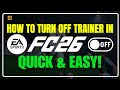 How to Turn Off the Trainer in EA FC 26 – Stop the On-Screen Prompts!