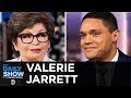 Valerie Jarrett - “Finding My Voice” and the Journey to the Obama White House | The Daily Show