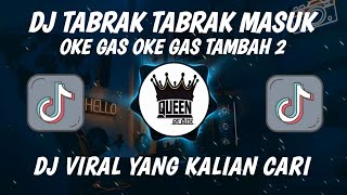 DJ TIKTOK VIRAL 2023 - DJ TABRAK TABRAK MASUK | DJ OKE GAS OKE GAS REMIX FULL BEAT TERBARU