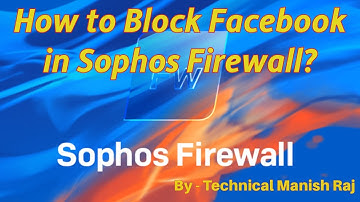 How to Block Facebook in Sophos Firewall in Hindi.