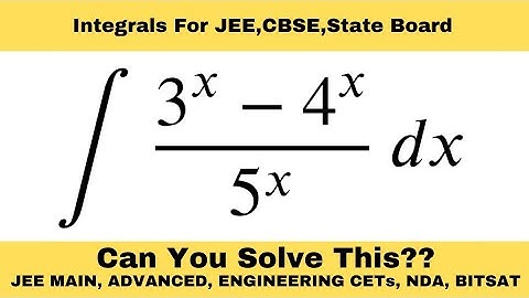 integrate (3^x-4^x)/5^x dx | Indefinite Integrals 11th-12th JEE