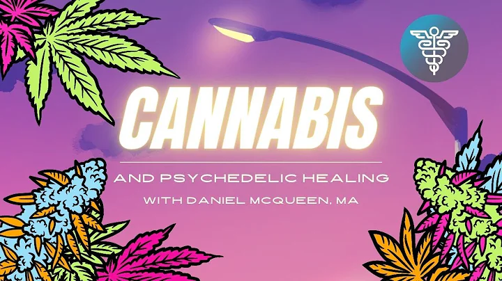 Cannabis and Psychedelic Healing