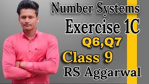 Class 9th Ex 1C Q6 Q7 Number Systems | Chapter 1 | RS Aggarwal | CBSE | Rajmith study