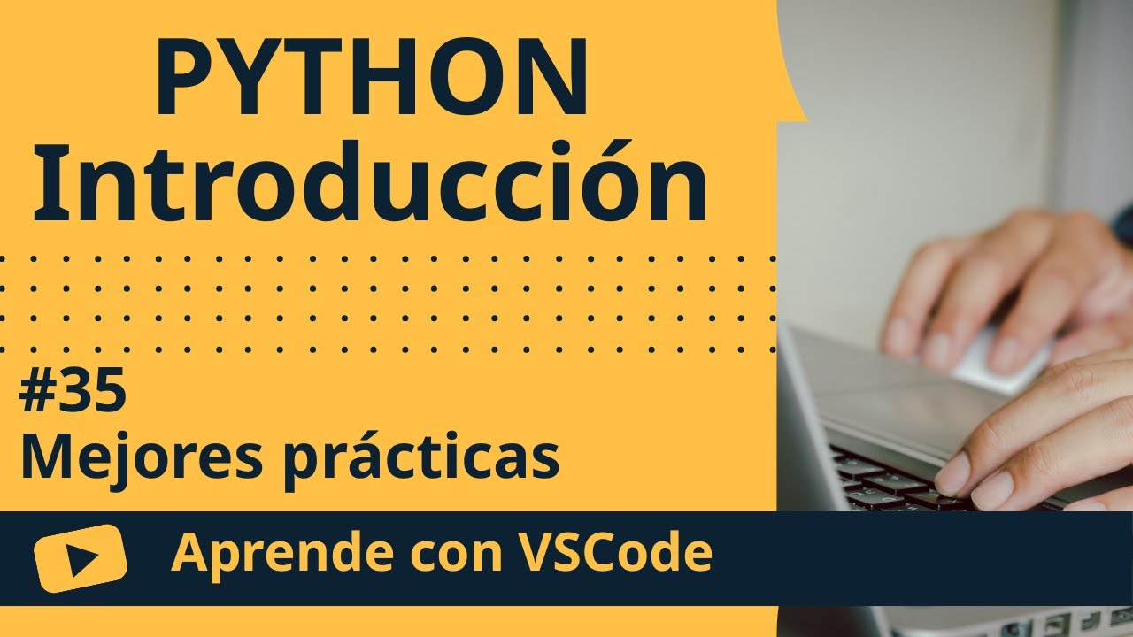 [Aprende con VSCode] Introducción a Python #35 Mejores prácticas - YouTube