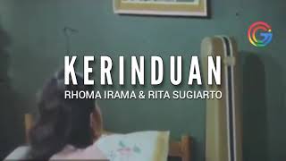 KERINDUAN - RHOMA IRAMA & RITA SUGIARTO
