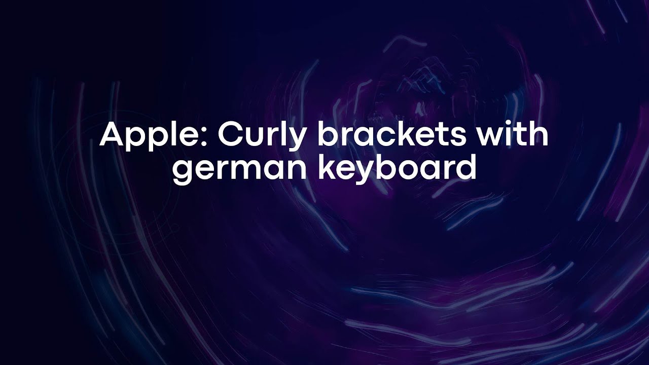 Apple: фигурные скобки на немецкой клавиатуре