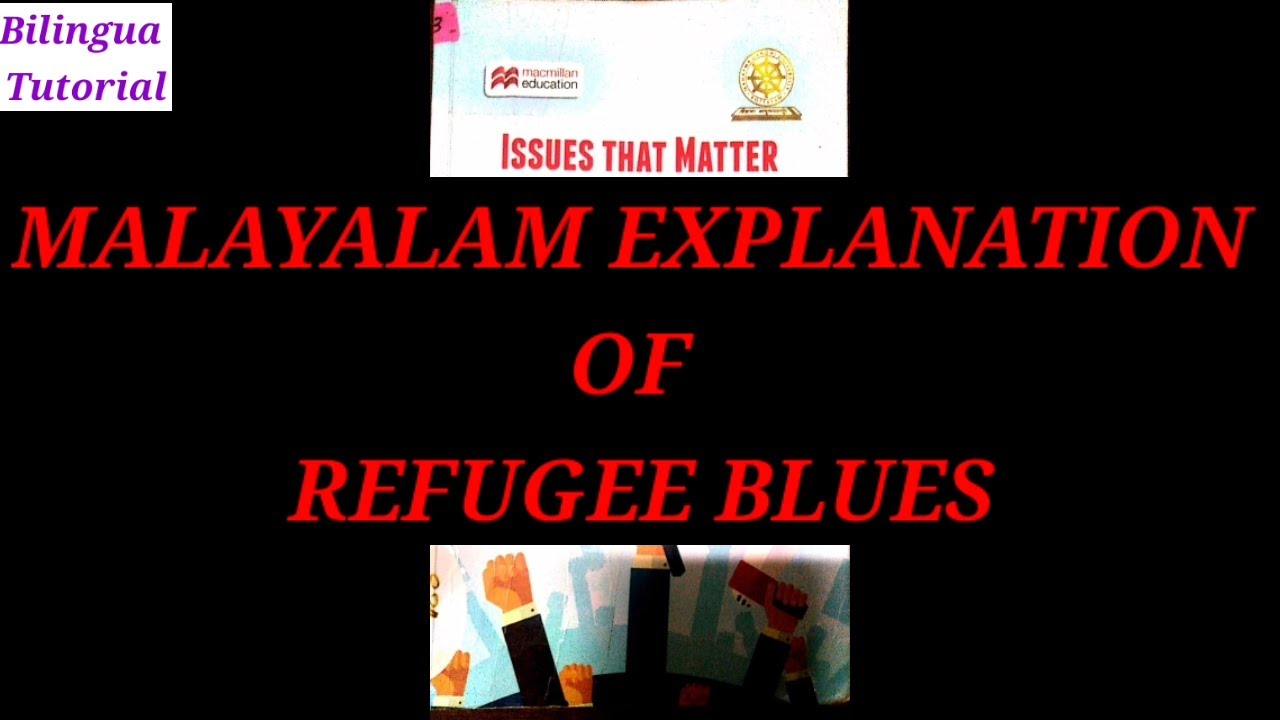 Refugee Blues/ Malayalam of Refugee Blues/ Issues That Matter/ MG University Common Course Text.