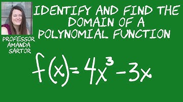 Identify and Find the Domain of a Polynomial Function