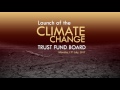 Launch of Climate Change Trust Fund Board