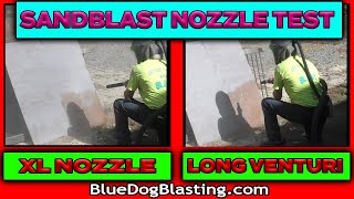 XL Nozzle vs Long Venturi - Sandblast Nozzle Testing