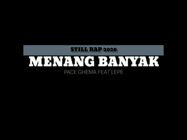 PACE GHEMA - MENANG BANYAK ( FT LEPE ) STILLRAP 2020 class=