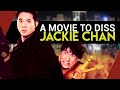 Someone made a movie to diss jackie chan  essay