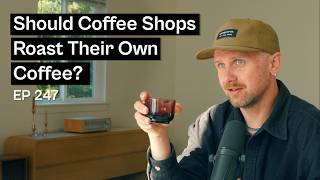 Are multi-roaster coffee shops the perfect model? - Coffee Roaster Warm Up Sessions Podcast