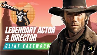 Clint Eastwood | A Legend's Journey - From Spaghetti Westerns to Hollywood Icons