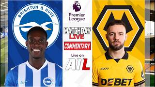 🔴Brighton vs Wolverhampton Wanderers LIVE | Premier League Drama 🔥Tactical Commentary