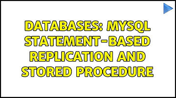 Databases: MySQL statement-based replication and stored procedure