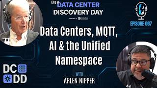 Data Centers, MQTT, AI & the Unified Namespace with Arlen Nipper