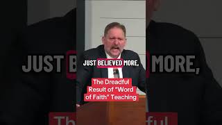 The Dreadful Result of “Word of Faith” Teaching @ConversationswithaCalvinist
