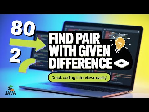 Find Pair with Given Difference in Java | Coding Interview Question Explained