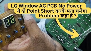 LG Window AC PCB No Power कैसे सही करे #full #video | Inverter AC PCB Repairing Institute In Delhi