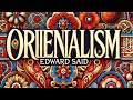 Summary And Analysis Of Orientalism By Edward Said Summary And Analysis Of Orientalism By Edward Said