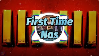 Nas - First Time (Lyrics)