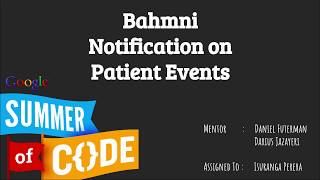 Bahmni Notification on Patient Events - Mid Term Presentation - GSoC 2018