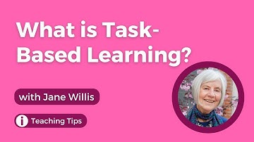 What is Task-Based Learning | Jane Willis