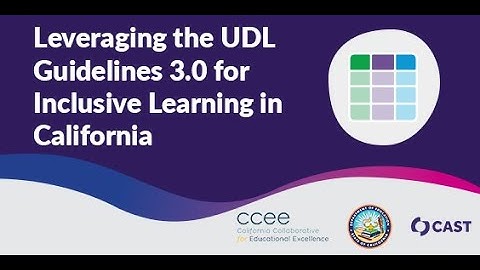 Leveraging the UDL Guidelines 3.0 for Inclusive Learning in California Webinar