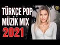 TÜRKÇE POP REMİX ŞARKILAR 2021 🔥 En Yeni Türkçe Pop Şarkılar 2021