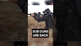 Sub Guns Are BACK