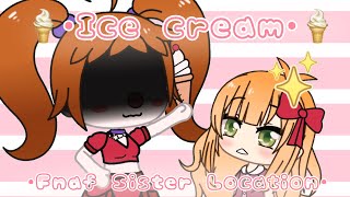 [FNAF SL] 🍦Ice cream Meme🍦(Original?) |  Feat. Elizabeth & Circus Baby