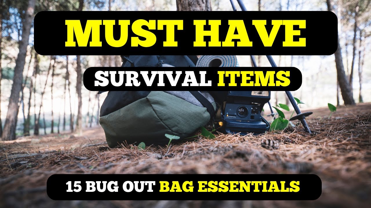 Gear Up for Survival 15 Essential Items for Your Bug Out Bag 