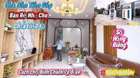 Chủ cần Kẹt Tiền-Bán Rẻ Căn Nhà Mới Xây-Giá Rẻ Bèo -Sổ Hồng Riêng-Bán Nhà Chính Chủ-Gần Bình Chánh 
