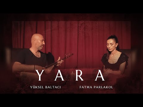 Yüksel Baltacı & Fatma Parlakol - Yara